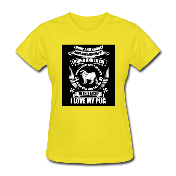 I Love My Pug Women's T-Shirt - yellow