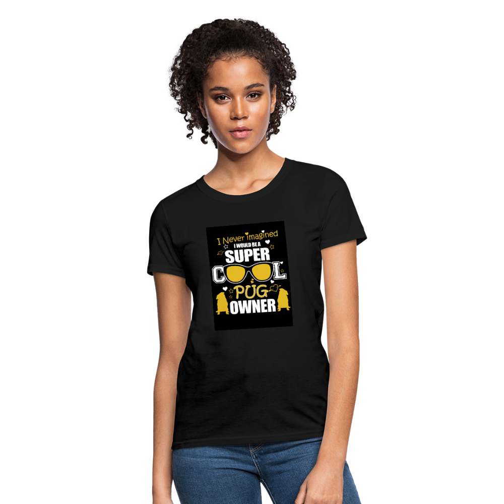 Super Cool Pug Owner Women's T-Shirt - black