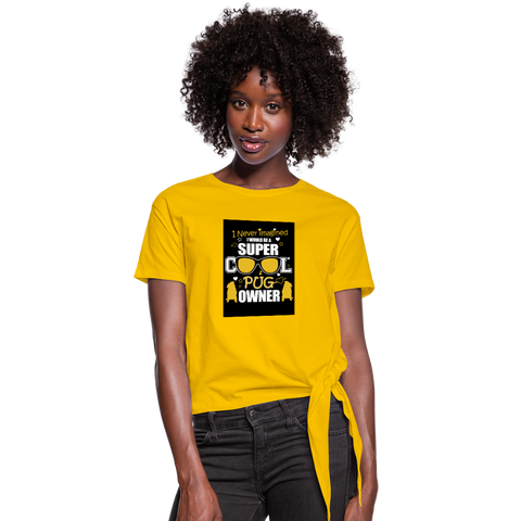 Super Cool Pug Owner Women's Knotted T-Shirt - sun yellow