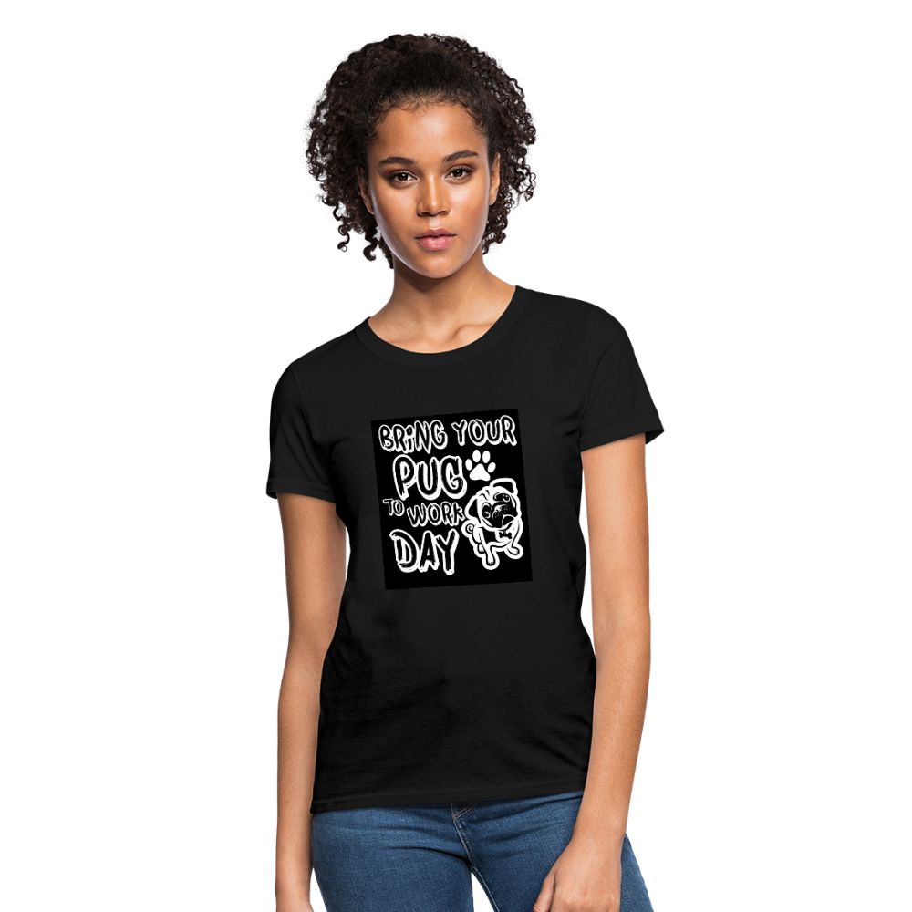 Bring Your Pug To Work Day Women's T-Shirt - black