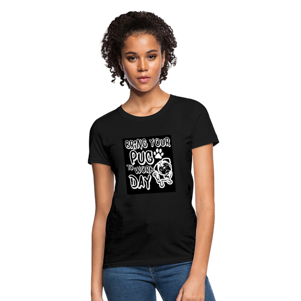 Bring Your Pug To Work Day Women's T-Shirt - black