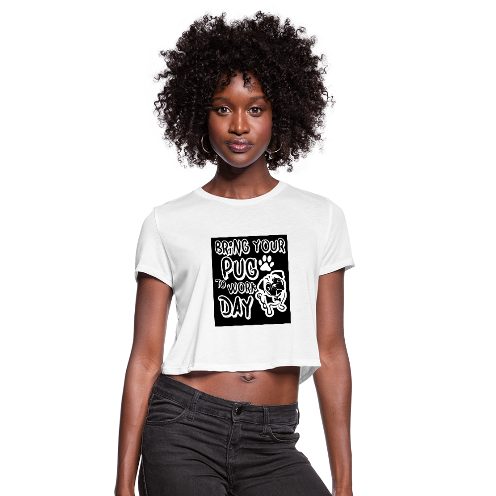 Bring Your Pug To Work Day Women's Cropped T-Shirt - white