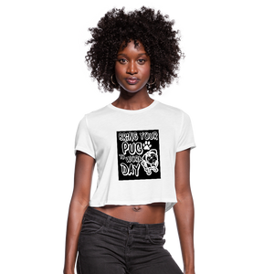 Bring Your Pug To Work Day Women's Cropped T-Shirt - white