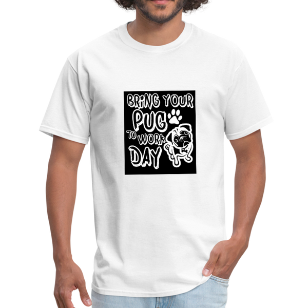 Bring Your Pug To Work Day Men's T-Shirt - white