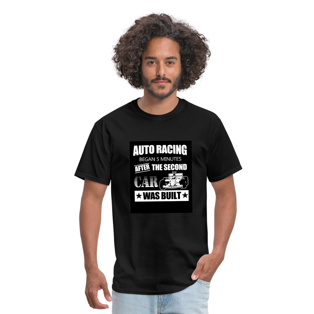 Auto Racing Began 5 Minutes After The Second Car Was Built Men's T-Shirt - black