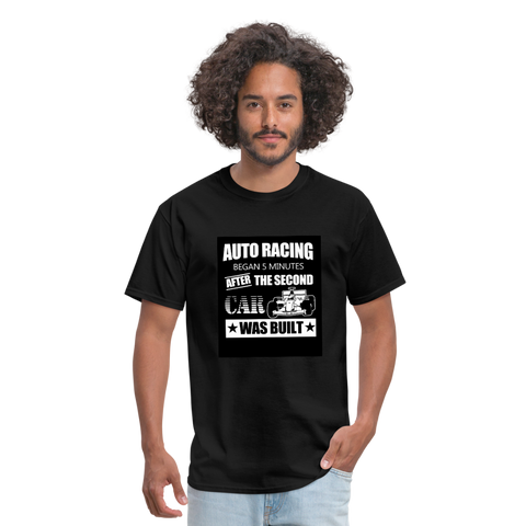 Auto Racing Began 5 Minutes After The Second Car Was Built Men's T-Shirt - black