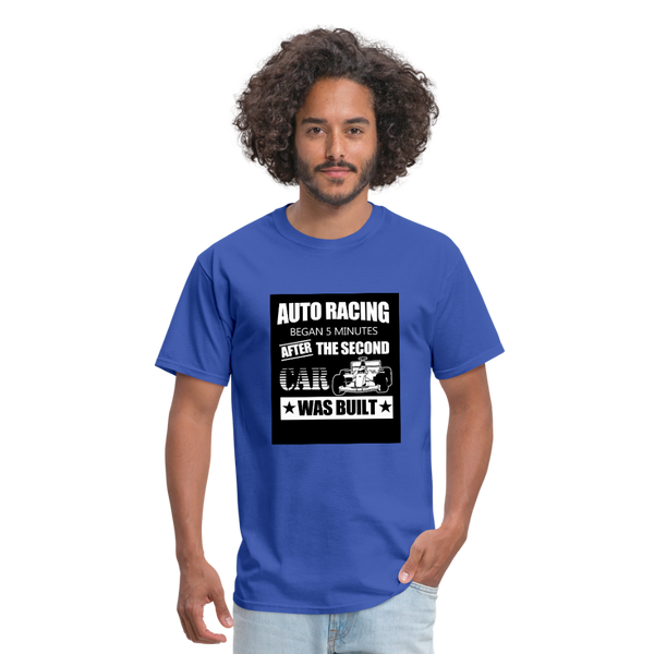 Auto Racing Began 5 Minutes After The Second Car Was Built Men's T-Shirt - royal blue