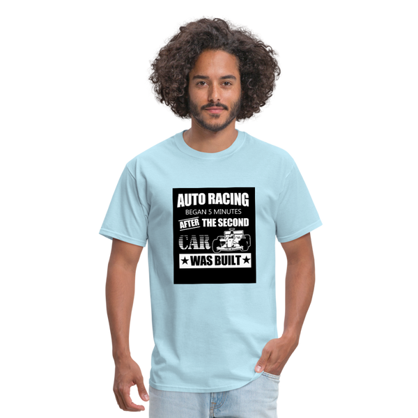 Auto Racing Began 5 Minutes After The Second Car Was Built Men's T-Shirt - powder blue