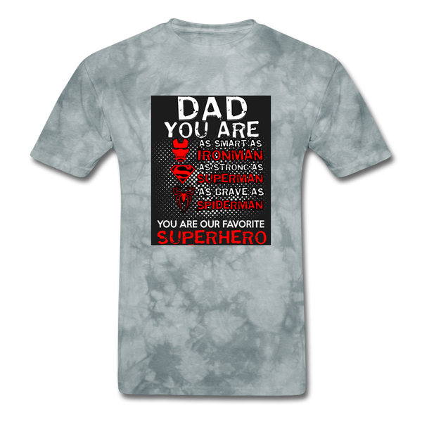 Dad You Are Our Favorite Superhero Men's T-Shirt - grey tie dye