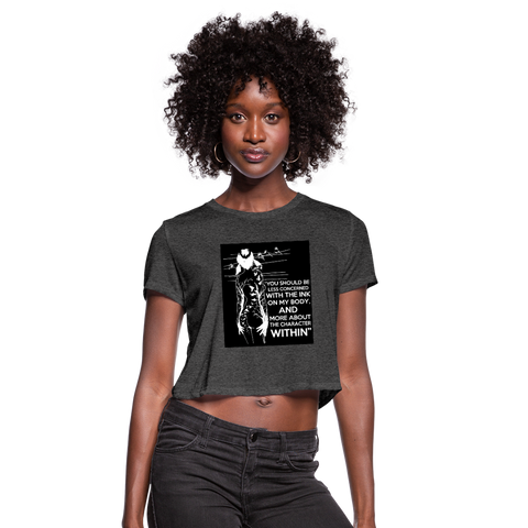 Tattoo Quote Women's Cropped T-Shirt - deep heather