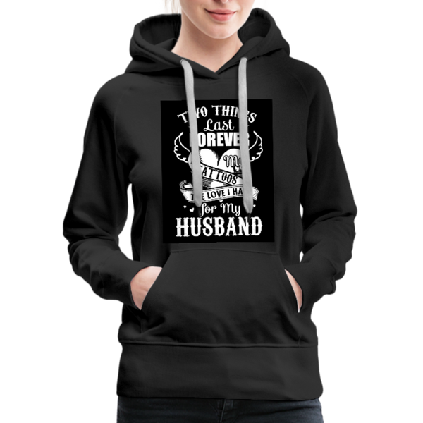 Two Things Last Forever Women’s Premium Hoodie - black