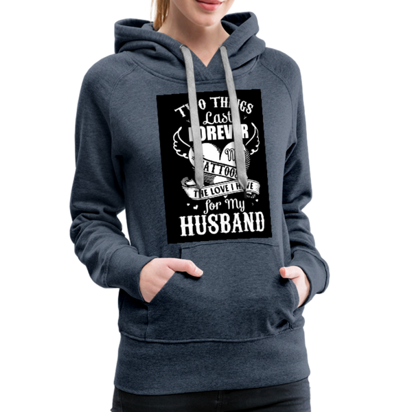 Two Things Last Forever Women’s Premium Hoodie - heather denim
