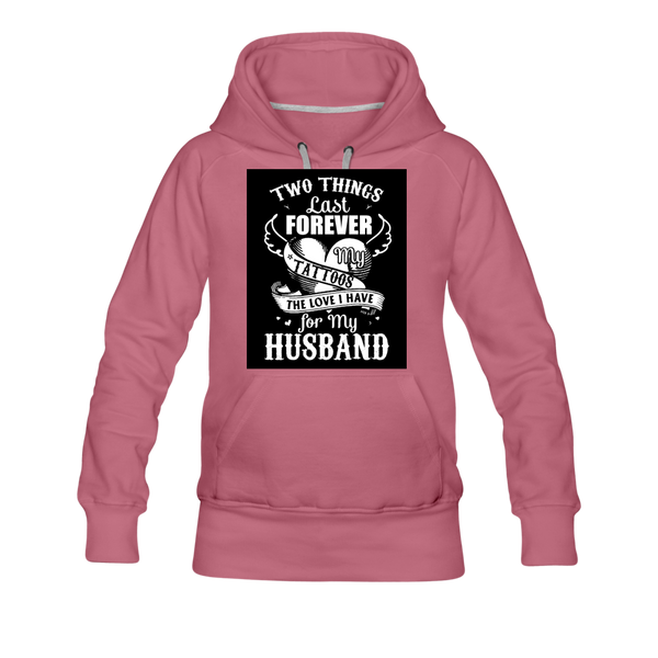 Two Things Last Forever Women’s Premium Hoodie - mauve