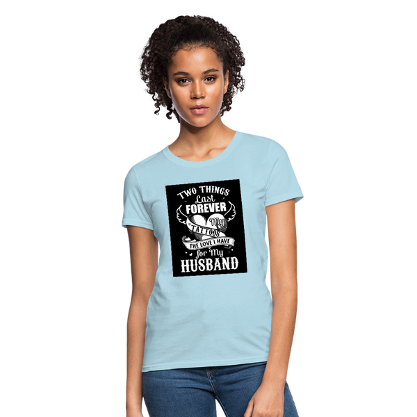 Two Things Last Forever Women's T-Shirt - powder blue