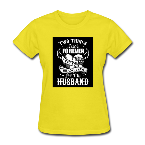 Two Things Last Forever Women's T-Shirt - yellow