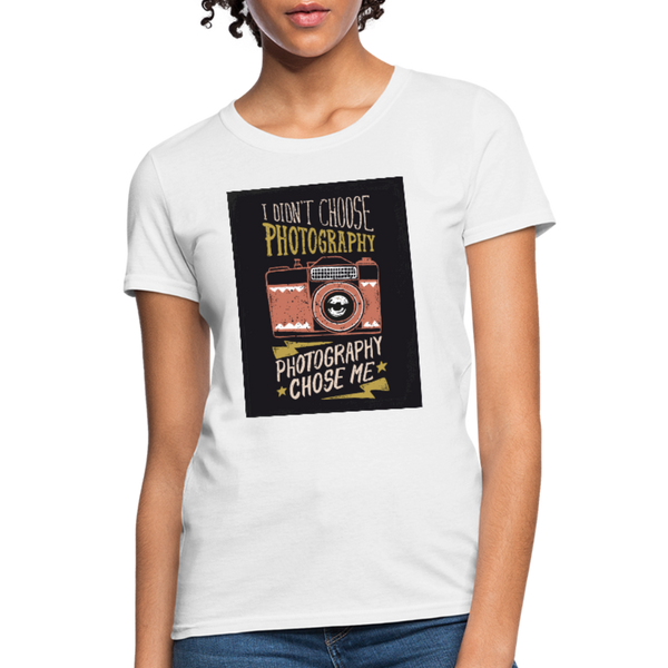 I Didn't Choose Photography Photography Chose Me Women's T-Shirt - white