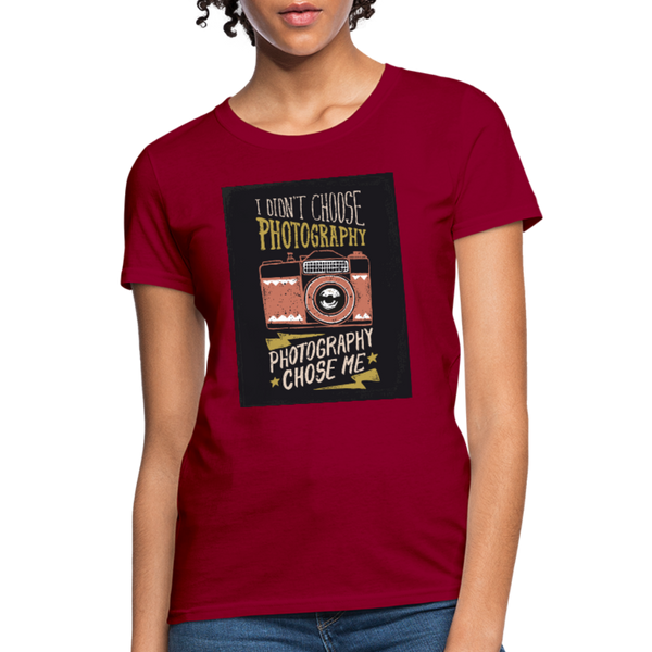 I Didn't Choose Photography Photography Chose Me Women's T-Shirt - dark red