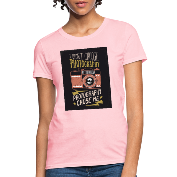 I Didn't Choose Photography Photography Chose Me Women's T-Shirt - pink