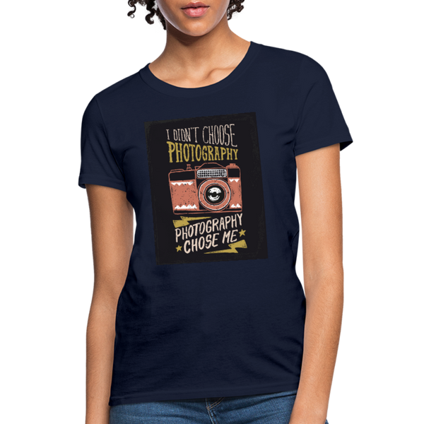 I Didn't Choose Photography Photography Chose Me Women's T-Shirt - navy