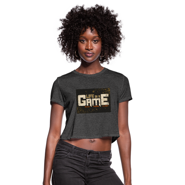 Life Is A Game Women's Cropped T-Shirt - deep heather