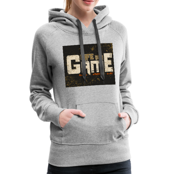 Life Is A Game Women’s Premium Hoodie - heather gray