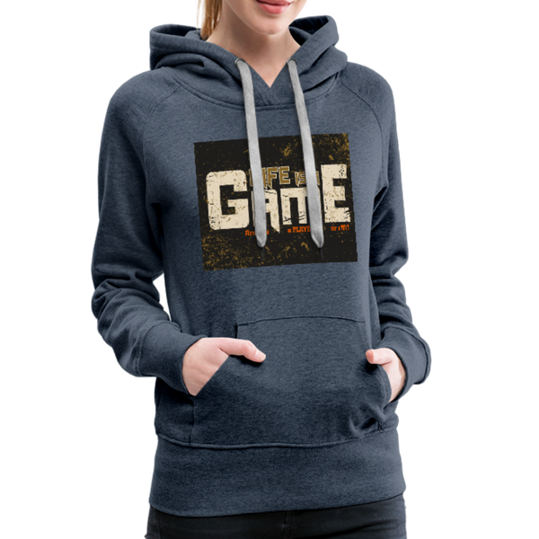 Life Is A Game Women’s Premium Hoodie - heather denim