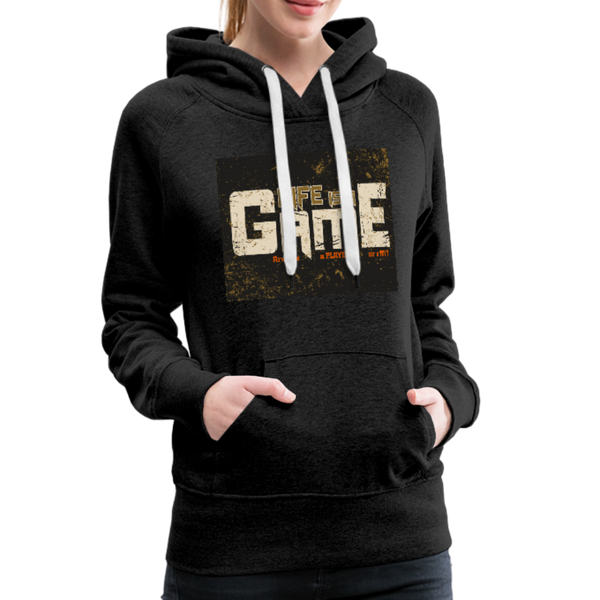 Life Is A Game Women’s Premium Hoodie - charcoal gray