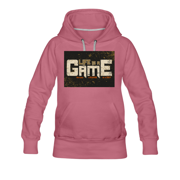 Life Is A Game Women’s Premium Hoodie - mauve