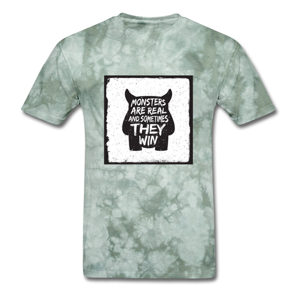 Monsters Are Real And Sometimes They Win Men's T-Shirt - military green tie dye