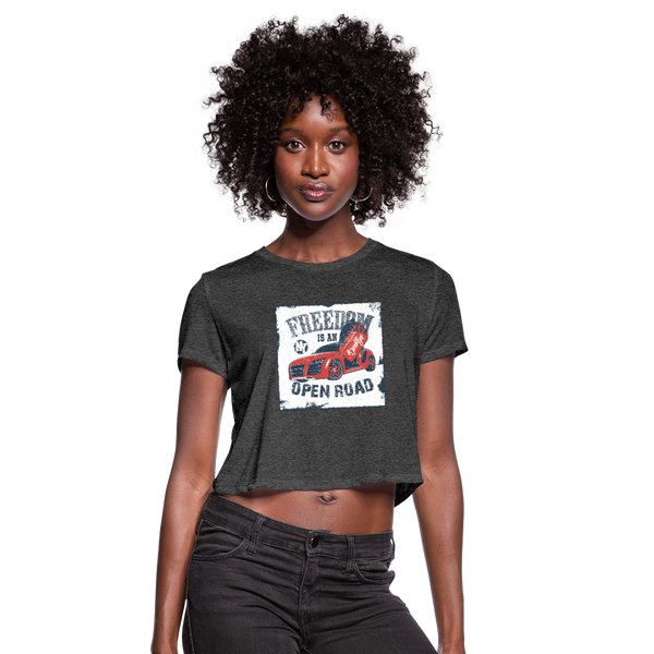 Freedom Is An Open Road Women's Cropped T-Shirt - deep heather