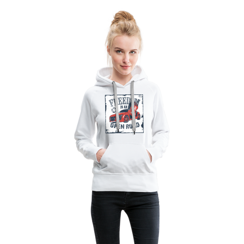 Freedom Is An Open Road Women’s Premium Hoodie - white