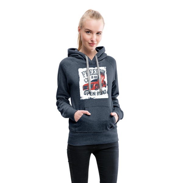 Freedom Is An Open Road Women’s Premium Hoodie - heather denim