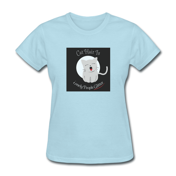 Cat Hair Is Lonely People Glitter Women's T-Shirt - powder blue