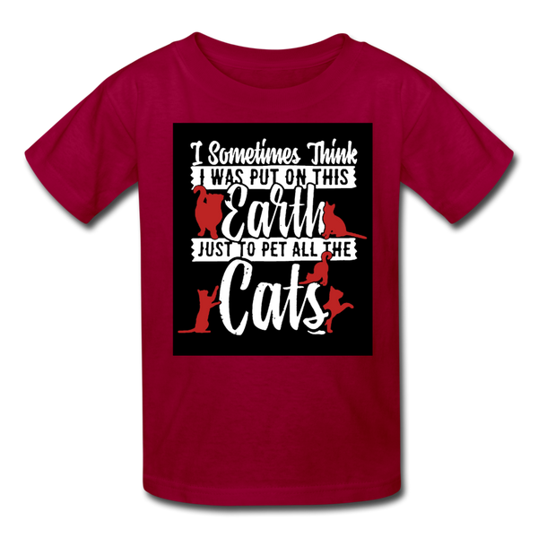 I Sometimes Think I Was Put On This Earth Just To Pet All The Cats Kids' T-Shirt - dark red