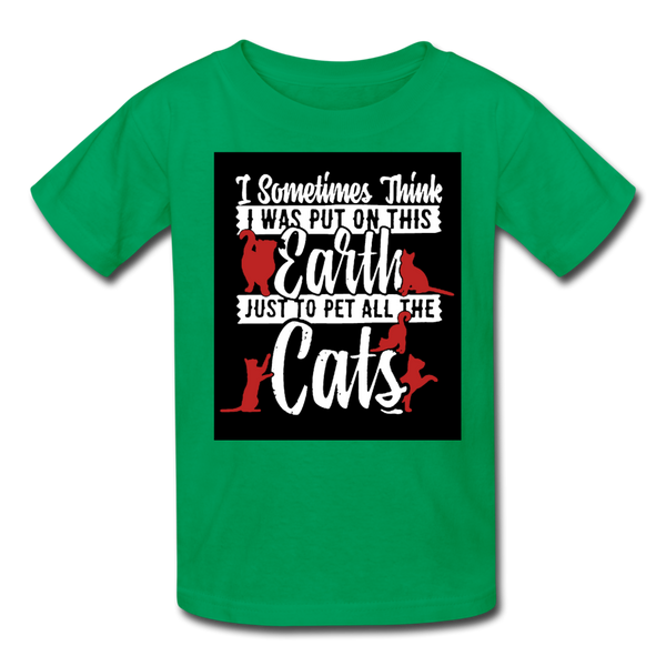 I Sometimes Think I Was Put On This Earth Just To Pet All The Cats Kids' T-Shirt - kelly green