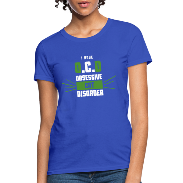 I Have O.C.D Obsessive Cat Disorder Women's T-Shirt - royal blue