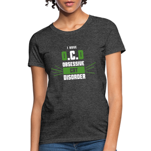 I Have O.C.D Obsessive Cat Disorder Women's T-Shirt - heather black