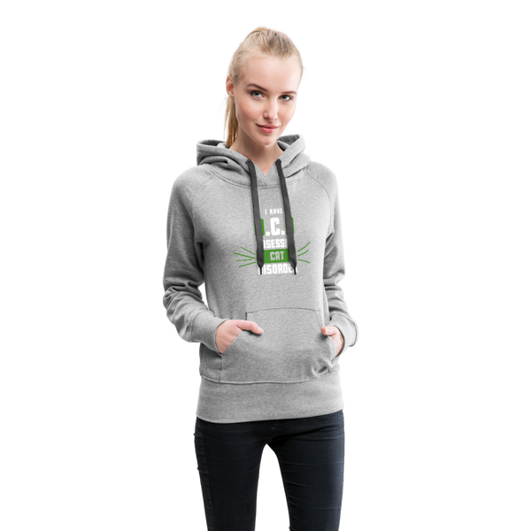 I Have O.C.D Obsessive Cat Disorder Women’s Premium Hoodie - heather gray