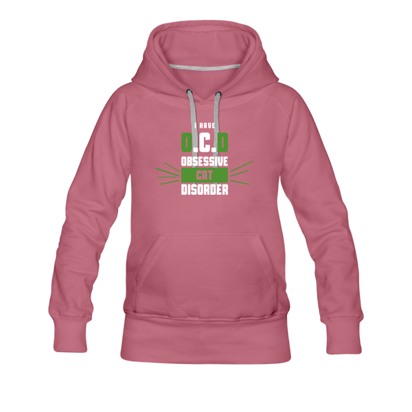 I Have O.C.D Obsessive Cat Disorder Women’s Premium Hoodie - mauve