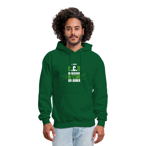 I Have O.C.D Obsessive Cat Disorder Men's Hoodie - forest green