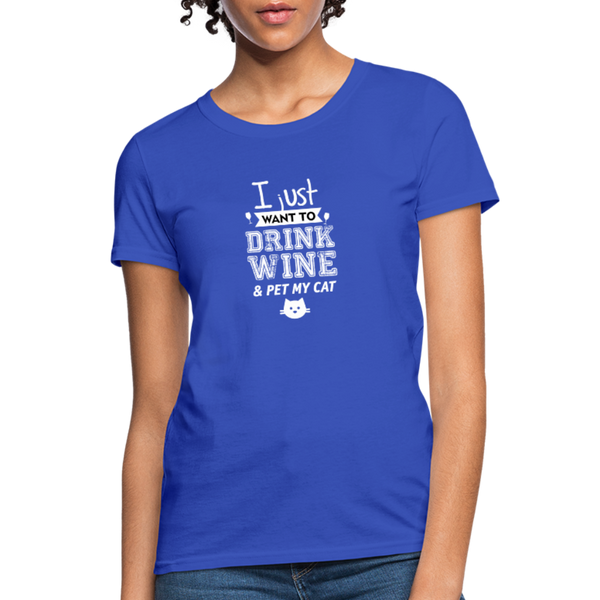 I Just Want To Drink Wine & Pet My Cat Women's T-Shirt - royal blue