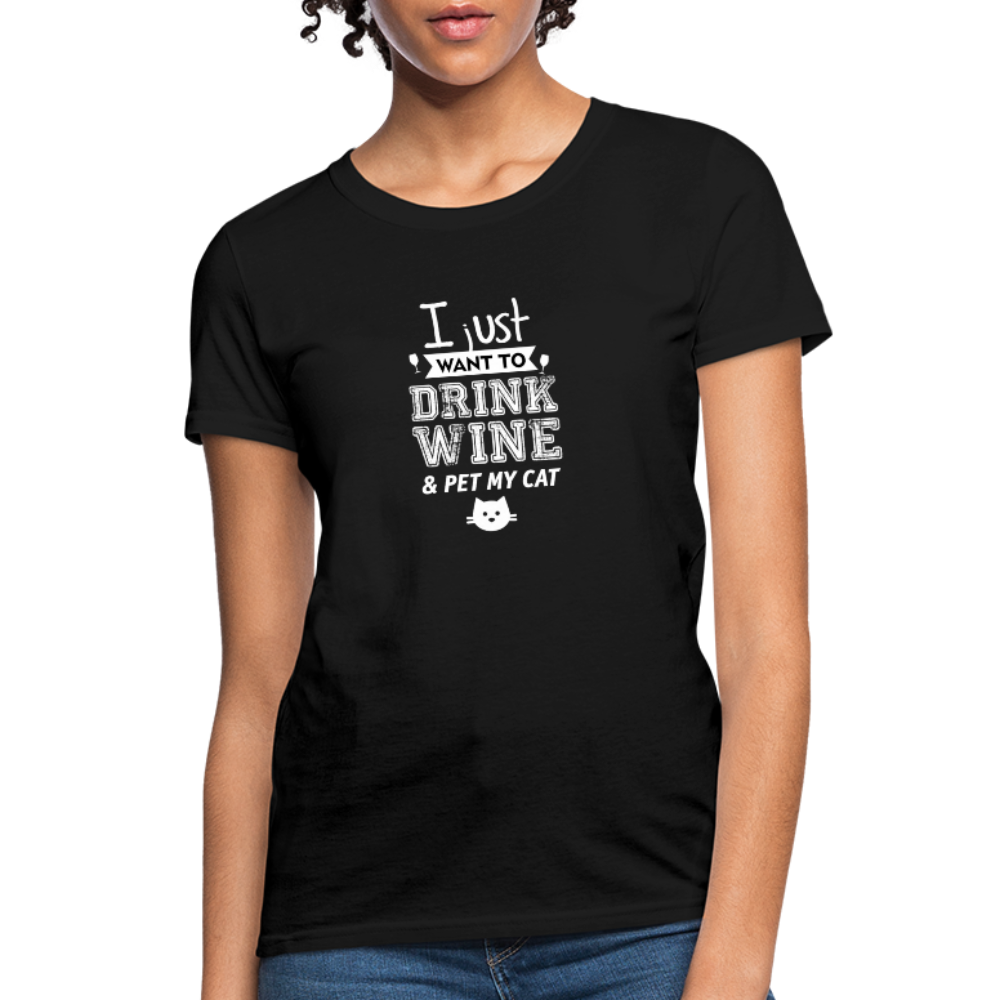 I Just Want To Drink Wine & Pet My Cat Women's T-Shirt - black