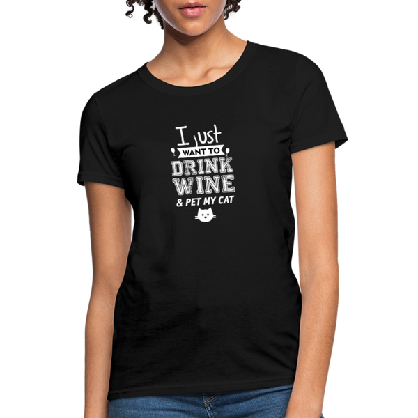 I Just Want To Drink Wine & Pet My Cat Women's T-Shirt - black