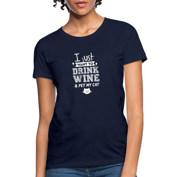 I Just Want To Drink Wine & Pet My Cat Women's T-Shirt - navy