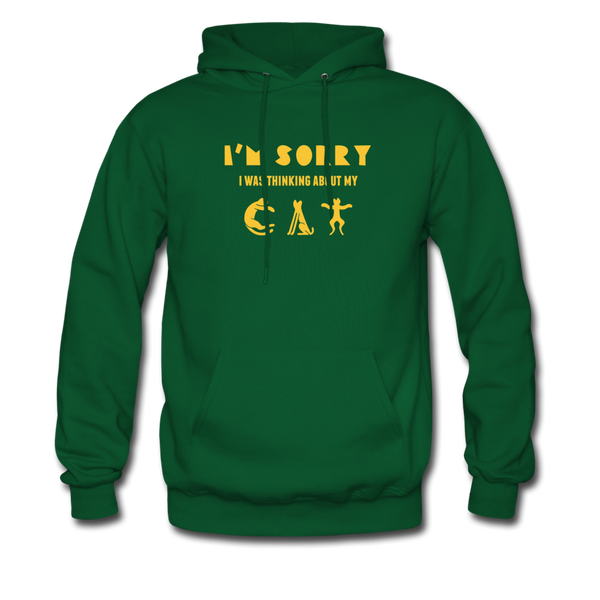 I'm Sorry I Was Thinking About My Cat Men's Hoodie - forest green