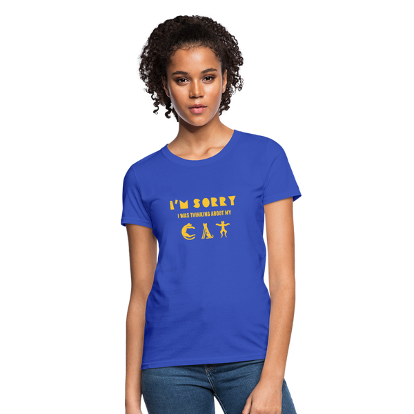 I'm Sorry I Was Thinking About My Cat Women's T-Shirt - royal blue