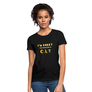 I'm Sorry I Was Thinking About My Cat Women's T-Shirt - black