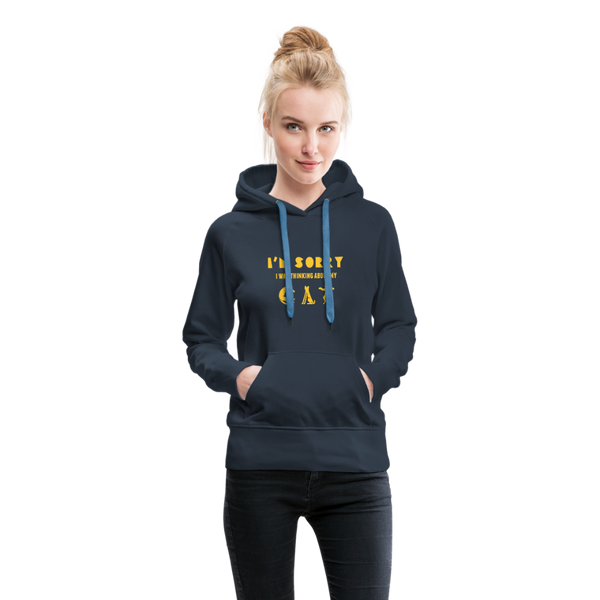 I'm Sorry I Was Thinking About My Cat Women’s Premium Hoodie - navy