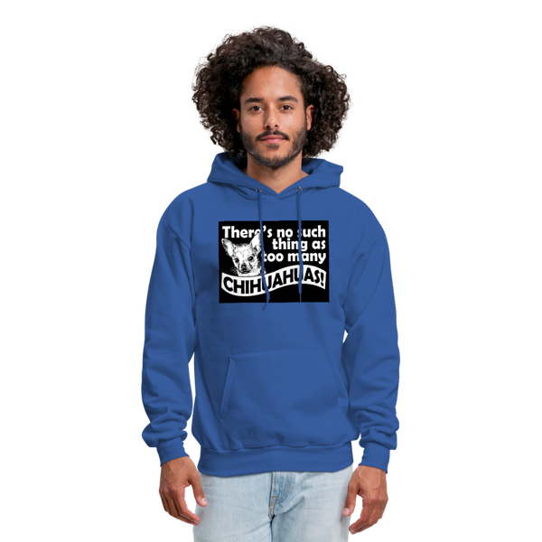 There Is No Such Thing As Too Many Chihuahuas Men's Hoodie - royal blue