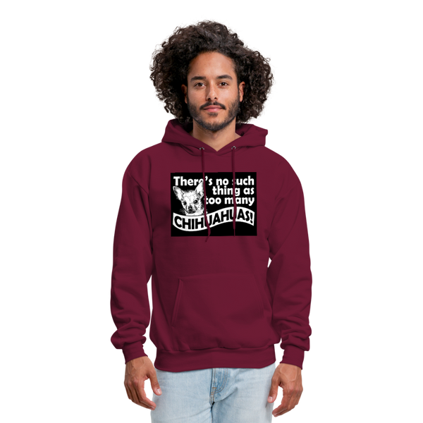 There Is No Such Thing As Too Many Chihuahuas Men's Hoodie - burgundy